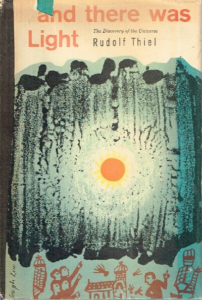 And There was Light: The Discovery of the Universe