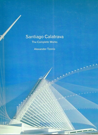 Santiago Calatrava: The Complete Works