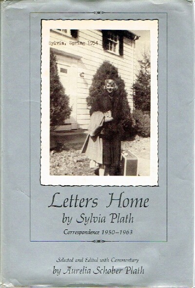 LETTERS HOME BY SYLVIA PLATH Correspondence 1950-1963