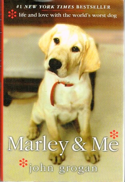 Marley & Me: Life and Love with the World's Worst Dog