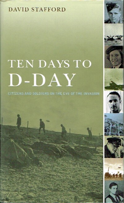 Ten Days to D-Day: Citizens and Soldiers on the Eve of the Invasion