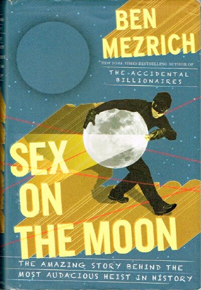 Sex on the Moon: The Amazing Story Behind the Most Audacious Heist in History