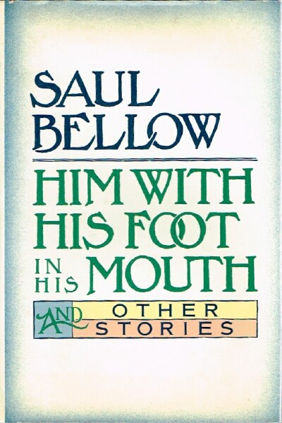 Him With His Foot in His Mouth and Other Stories