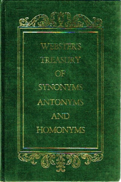 Webster's Treasury of Synonyms, Antonyms and Homonyms