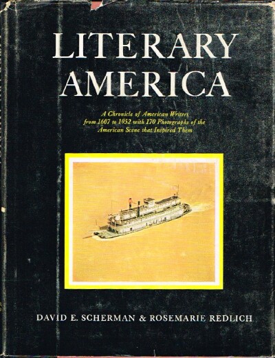 Literary America: A Chronicle of American Writers from 1607 to 1952 with 170 Photographs of the American Scene that Inspired Them