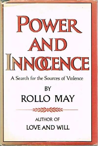 Power and Innocence A Search for the Sources of Violence