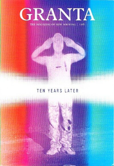 Granta: The Magazine of New Writing (No. 116): Ten Years Later