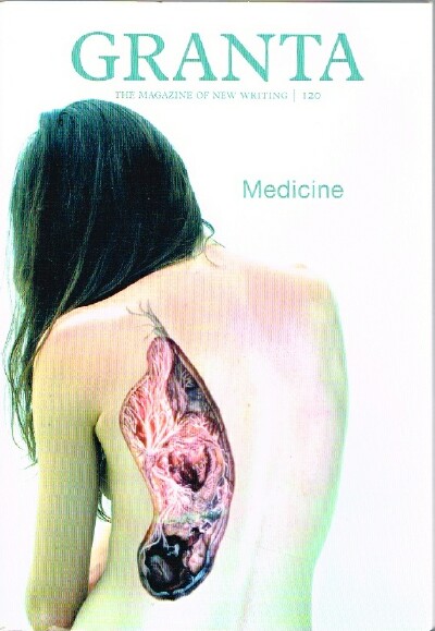 Granta: The Magazine of New Writing (No. 120): Medicine