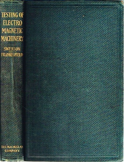 Testing of Electro-Magnetic Machinery and Other Apparatus Volume I: Direct Currents