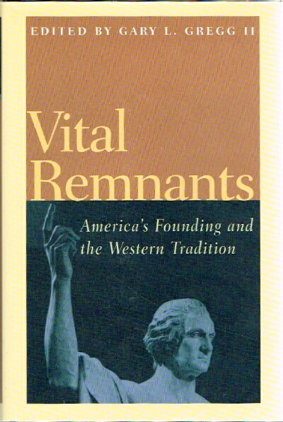 Vital Remnants America's Founding and the Western Tradition
