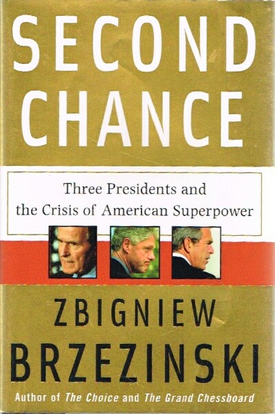 Second Chance Three Presidents and the Crisis of American Superpower