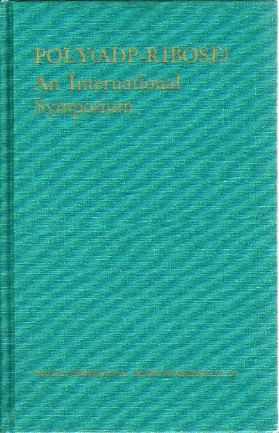 Poly(adp-ribose): An International Symposium