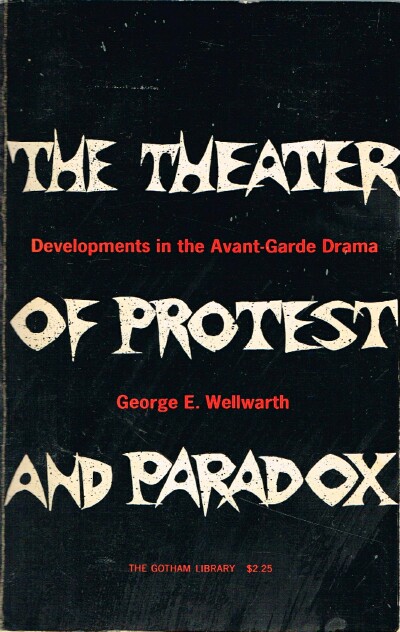 The Theater of Protest and Paradox: Developments in the Avant-Garde Drama