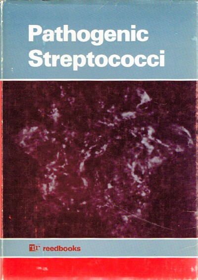Pathogenic Streptococci Proceddings of the VIIth International Symposim on Streptococci and Streptococcal Diseases held in September 1978