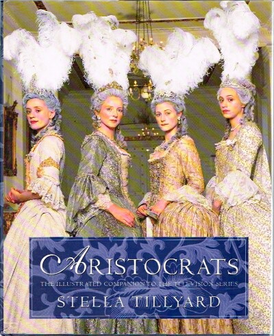 Aristocrats: The Illustrated Companion to the Television Series