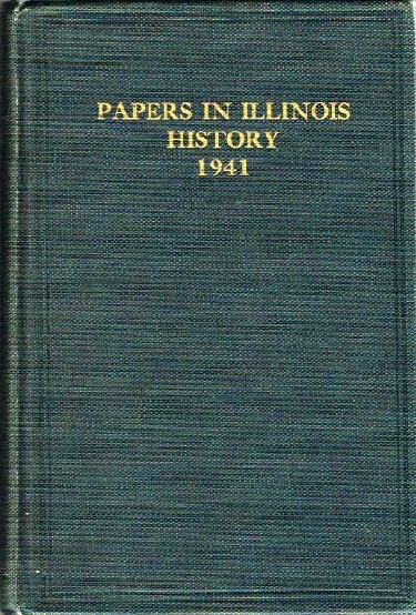 Image for Papers In Illinois History And Transactions for the Year 1941 Papers In Illinois History And Transactions for the Year 1941