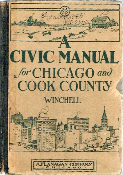 Image for A Civic Manual for Chicago, Cook County and Illinois A Civic Manual for Chicago, Cook County and Illinois