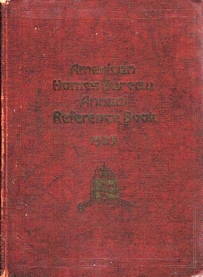 Image for American Homes Bureau Annual Reference Book 1925 American Homes Bureau Annual Reference Book 1925