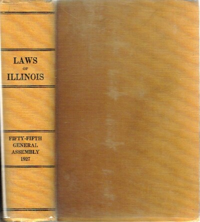 Image for Laws of the State of Illinois Enacted by the Fifty-fifth General Assembly at the Biennial Session Laws of the State of Illinois Enacted by the Fifty-fifth General Assembly at the Biennial Session