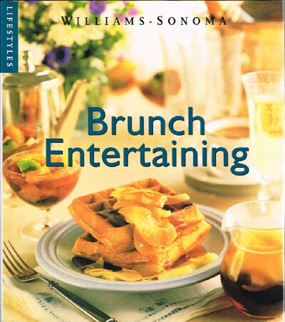 Brunch Entertaining (Williams-Sonoma Lifestyles, Vol 13, No 20)