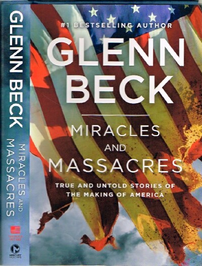 Miracles and Massacres: True and Untold Stories of the Making of America