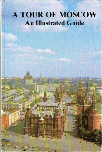 A Tour of Moscow: An Illustrated Guide