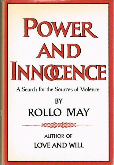 Power and Innocence: A Search for the Sources of Violence
