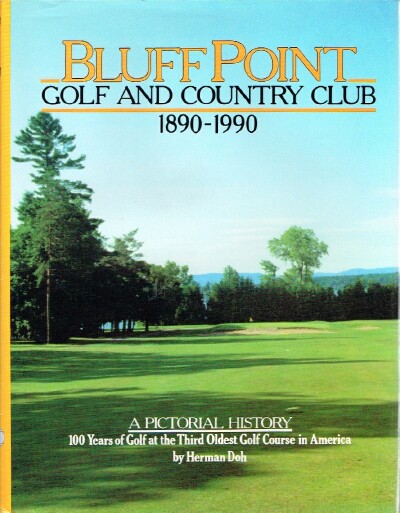 Bluff Point Golf and Country Club 1890-1990: A Pictorial History: 100 Years of Golf at the Third Oldest Golf Course in America
