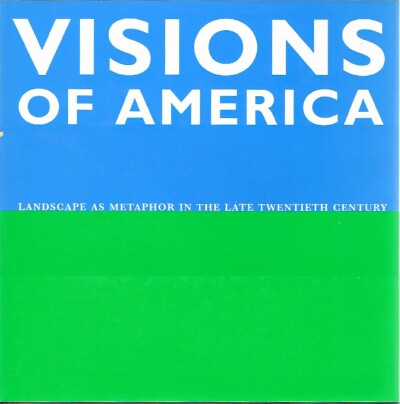 Visions of America: Landscape as Metaphor in the Late Twentieth Century
