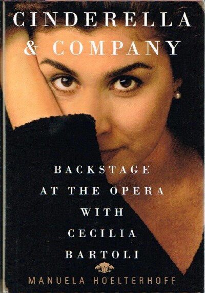 Cinderella & Company: Backstage at the Opera With Cecilia Bartoli