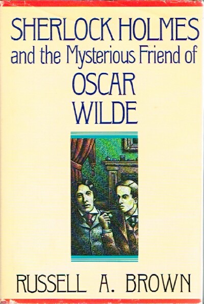 Sherlock Holmes and the Mysterious Friend of Oscar Wilde
