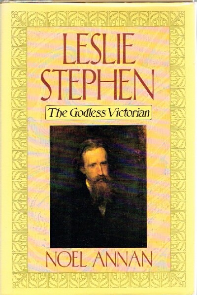 Leslie Stephen: The Godless Victorian
