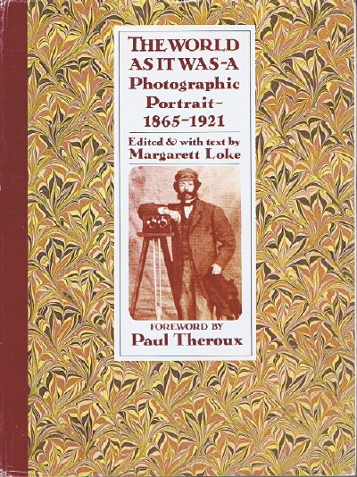 The World as it Was: Photographic Portrait - 1865-1921