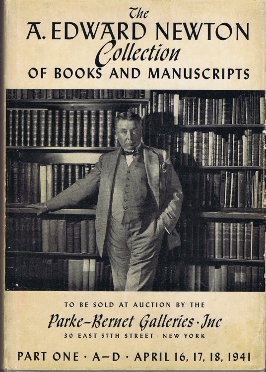 The A. Edward Newton Collection of Books and Manuscripts: Part One: A-D: Rare Books, Original Drawings, Autograph Letters, and Manuscripts