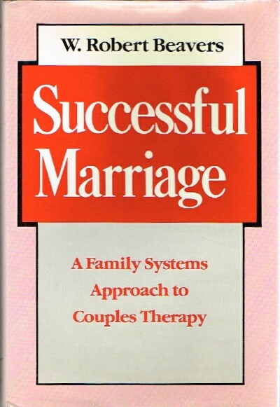 Successful Marriage: A Family Systems Approach to Couples Therapy