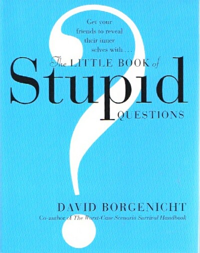 The Little Book of Stupid Questions