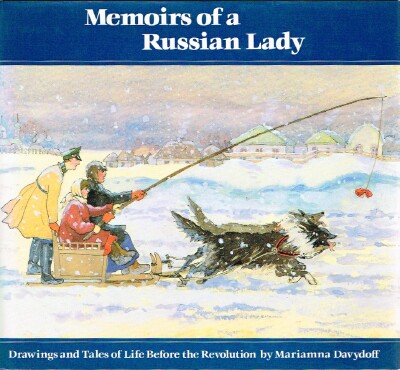 Memoirs of a Russian Lady: Drawings and Tales of Life Before Revolution