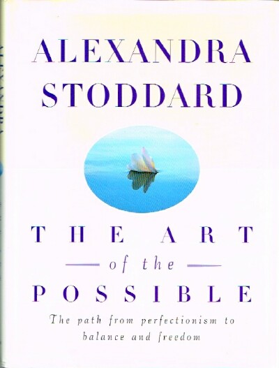 The Art of the Possible: The Path From Perfectionism to Balance and Freedom