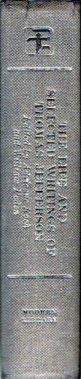 The Life and Selected Writings of Thomas Jefferson
