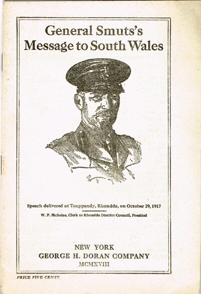 General Smuts's Message to South Wales: Speech Delivered at Tonypandy, Rhondda, on October 29, 1917