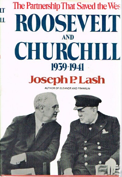 Roosevelt and Churchill 1939-1941 The Partnership That Saved the West