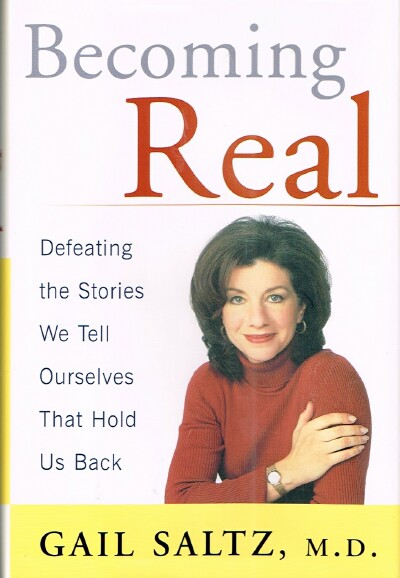 Becoming Real: Defeating the Stories We Tell Ourselves That Hold Us Back