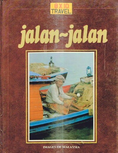 Jalan-Jalan: Images of Malaysia