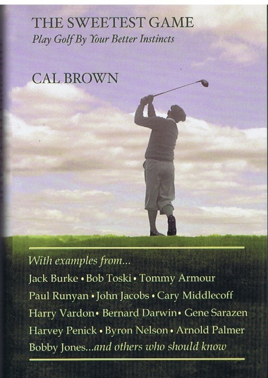 The Sweetest Game: Play Golf By Your Better Instincts