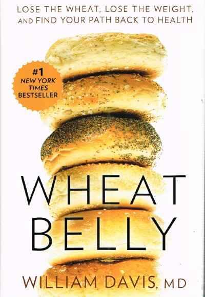 Wheat Belly: Lose the Wheat, Lose the Weight
