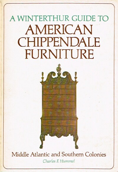 A Winterthur Guide to American Chippendale Furniture: Middle Atlantic and Southern Colonies