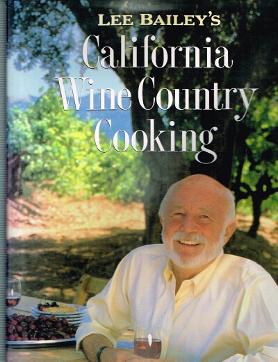 Lee Bailey's California Wine Country Cooking