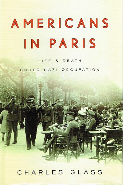 Americans in Paris: Life & Death Under Nazi Occupation