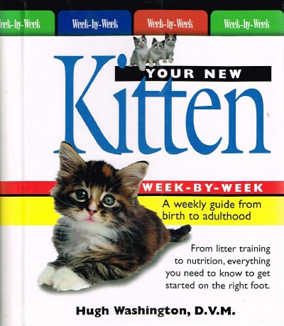 Your New Kitten Week-By-Week: A Weekly Guide From Birth to Adulthood