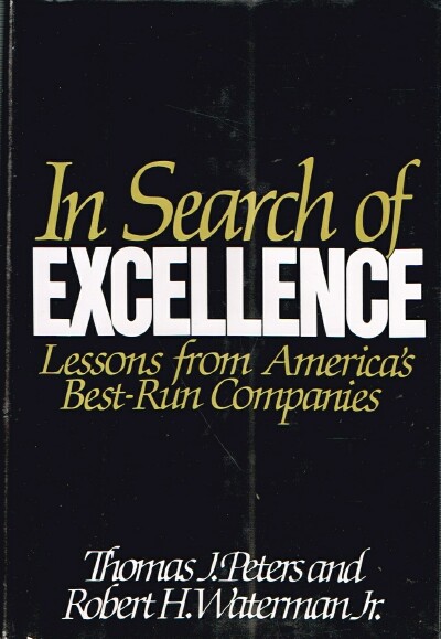 In Search of Excellence: Lessons from America's Best-Run Companies